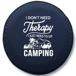 I Don't Need Therapy RV Tire Cover