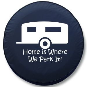 Home is Where We Park It RV Tire Cover