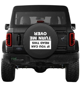 If You Can Read this turn me over Ford Bronco Spare Tire Cover Back View