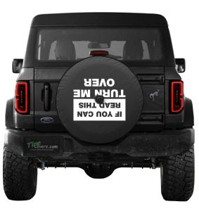 If You Can Read this turn me over Ford Bronco Spare Tire Cover Shown with a backup camera