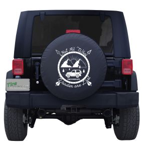 Not All Who Wander The Good Life Custom Tire Cover
