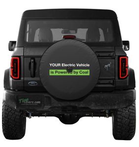 Your Electric Vehicle is Powered by Coal Tire Cover on Black Vinyl