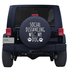 Social Distancing with My Dog Custom Tire Cover