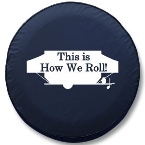 This Is How We Roll RV Tire Cover