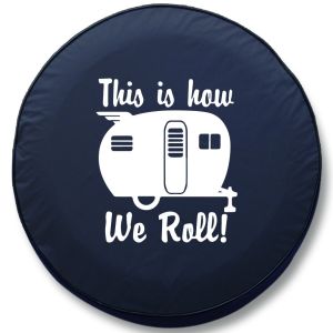 This Is How We Roll Standard RV Tire Cover